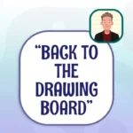 Capstone English Phrase File - Back to the Drawing Board