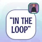 Capstone English Phrase File - Keep someone in the loop
