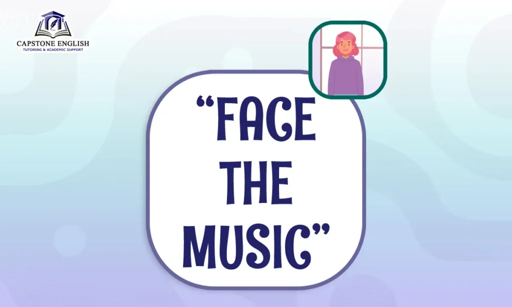 face the music